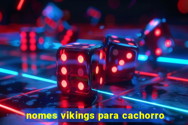 nomes vikings para cachorro